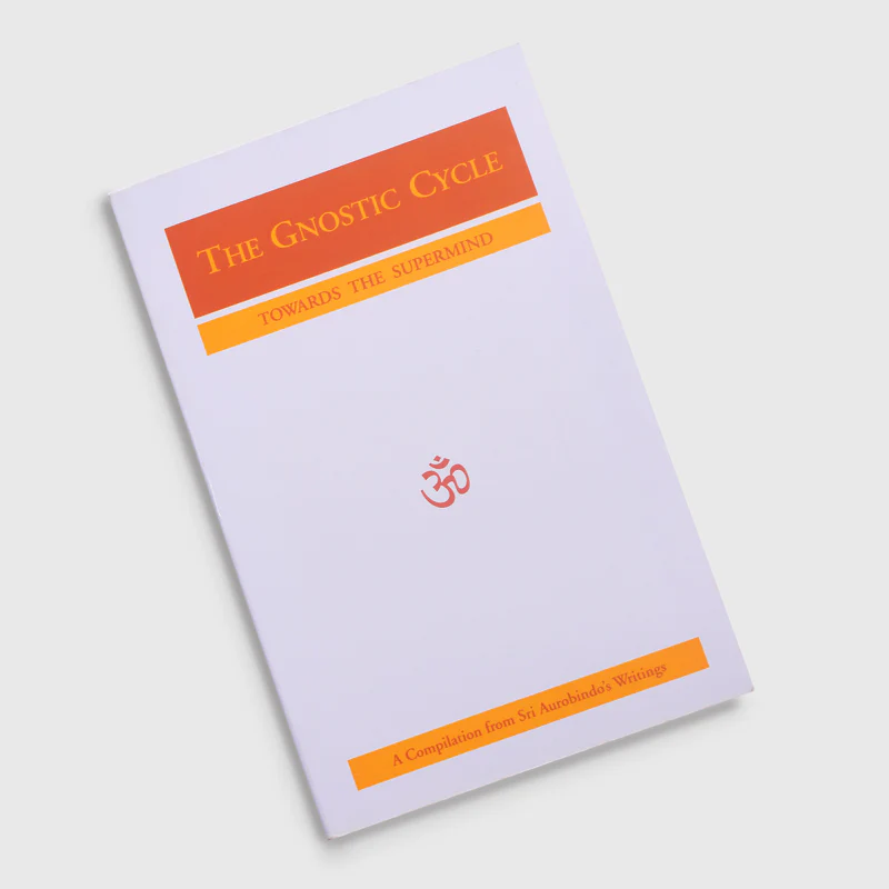 The Gnostic Cycle Towards the Supermind by Paulette Hadnagy